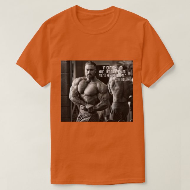 CHRIS BUMSTEAD - QUOTE - BODYBUILDING  T-Shirt (Design Front)