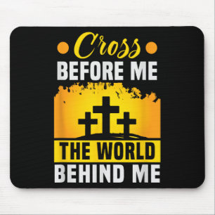 Christ Cross Before Me The World Behind Me Christi Mouse Mat