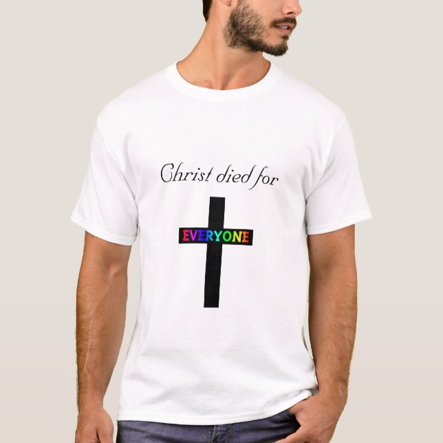 Christ died for Everyone T-Shirt (Front)