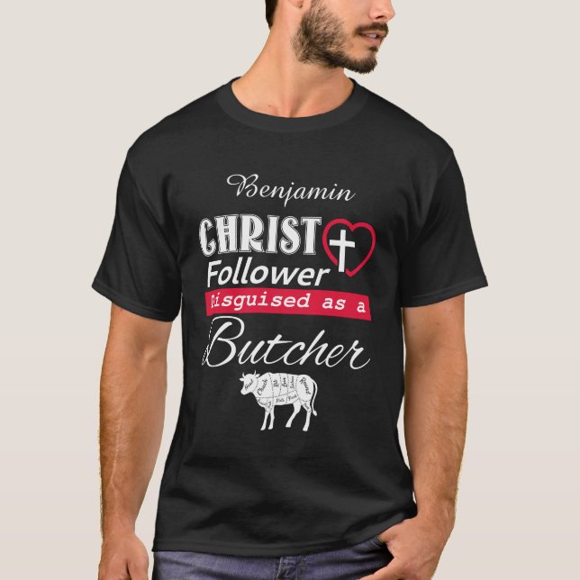 Christ Follower Disguised As A Butcher Christian T-Shirt (Front)