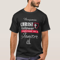 Christ Follower Disguised As A Janitor Christian