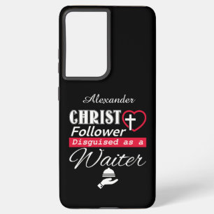 Christ Follower Disguised As A Waiter Christian Samsung Galaxy Case