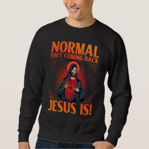 Christ Gospel Jesus Son of God Quote 1 Sweatshirt