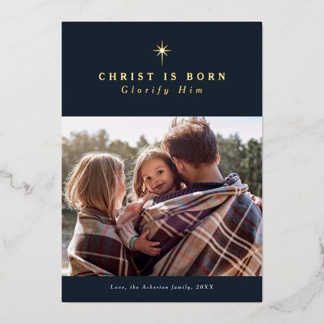 Christ is Born Glorify Him religious Christmas Foil Holiday Card (Front)