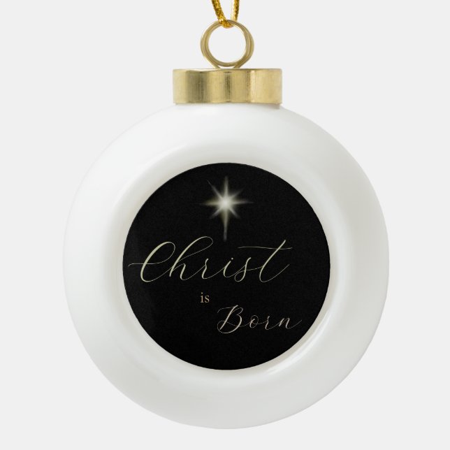 Christ is Born Star of Bethlehem Religious Black Ceramic Ball Christmas Ornament (Front)