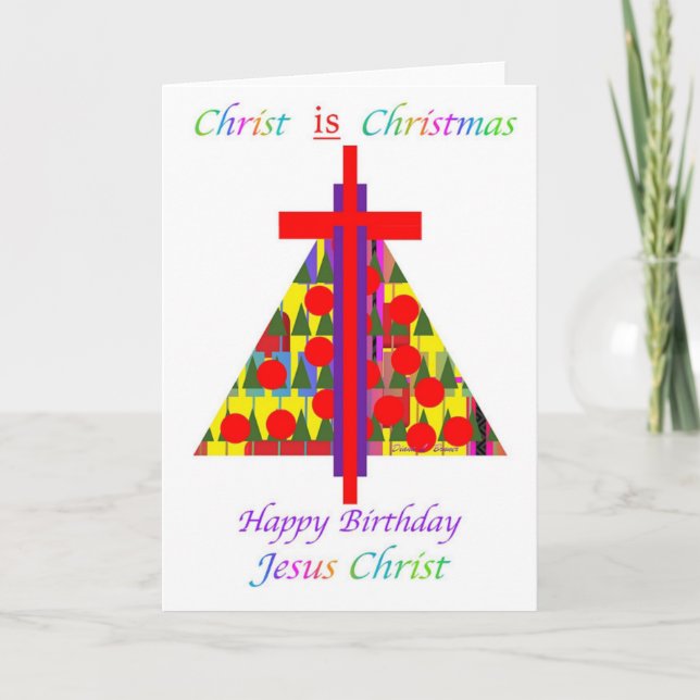 Christ is Christmas, Happy Birthday Jesus Christ Card (Front)