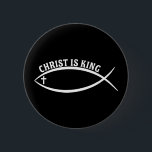 Christ Is King 6 Cm Round Badge<br><div class="desc">"Jesus Fish" (otherwise known as the Ichthys),  which has a cross for an eye. Text above reads "Christ Is King".</div>