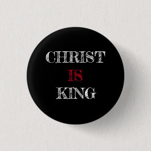 Christ IS King Black White Red Pin Button 