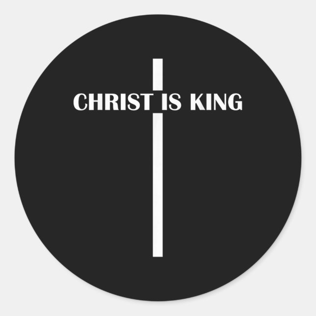 Christ Is King Christian Faith Church Christ Is Ki Classic Round Sticker (Front)