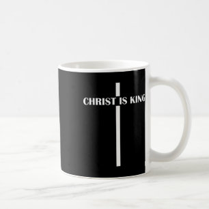 Christ Is King Christian Faith Church Christ Is Ki Coffee Mug