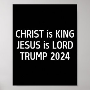 Christ Is King Jesus Is Lord Trump 2024 Christian Poster