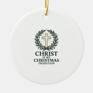 Christ Is My Christmas Tradition Vintage Cross Des Ceramic Tree Decoration