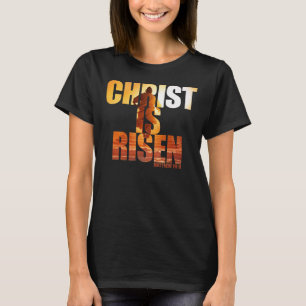 Christ Is Risen - Resurrection of Jesus Easter T-Shirt