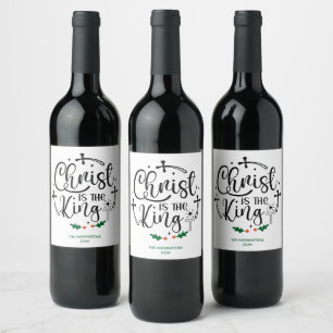 Christ is the King Christmas Custom Religious Wine Label