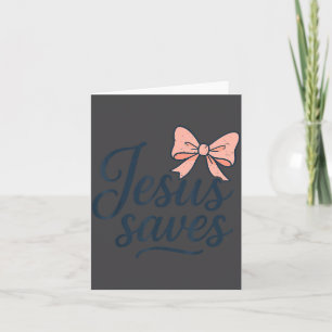 Christ Jesus Saves Bow Christian Girl Toddler God Card