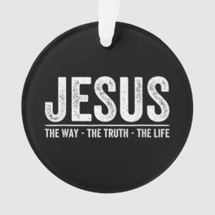 Christ Jesus The Way. The Truth. The Life Blessed Ornament