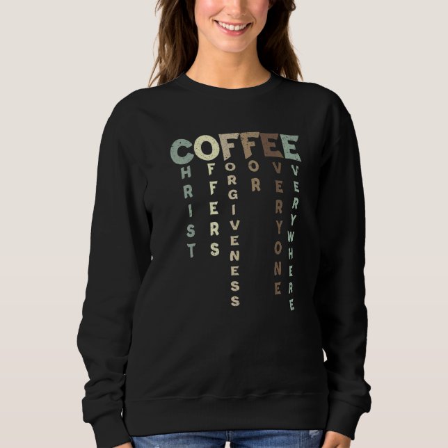 Christ Offers Forgiveness For Everyone Everywhere  Sweatshirt (Front)