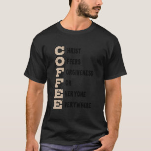 Christ Offers Forgiveness For Everyone Everywhere T-Shirt