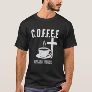Christ Offers Forgiveness for Everyone Everywhere T-Shirt