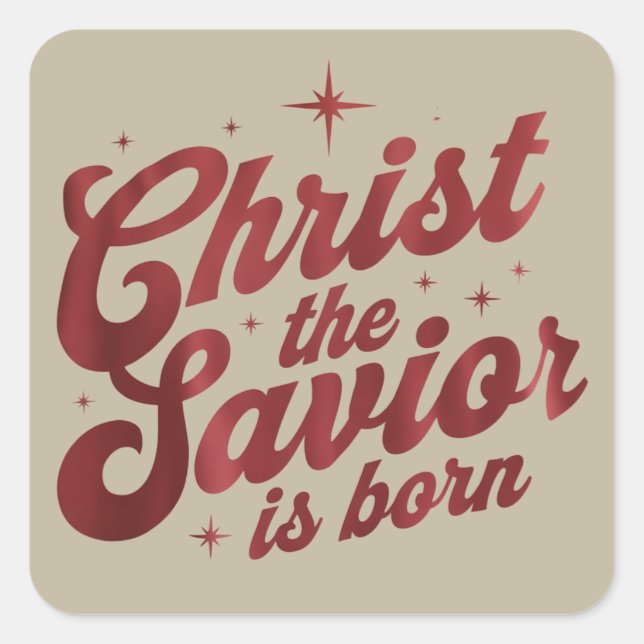 Christ The Saviour Is Born Christian Christmas  Square Sticker (Front)