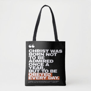 Christ Was Born to Be Obeyed Tote Bag