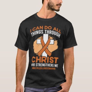 Christ Who Strengthens Me Multiple Sclerosis Aware T-Shirt