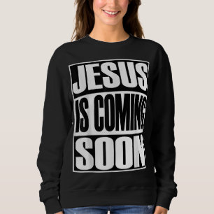 Christerest Jesus Is Coming Again Christian Gift Sweatshirt