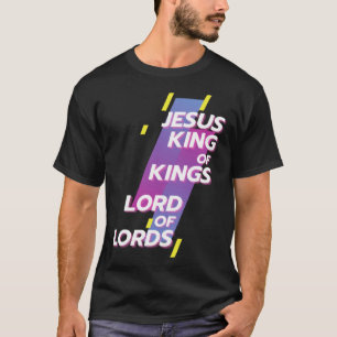 Christerest Jesus King of Kings Lord of Lords Chri T-Shirt