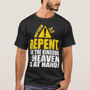 Christerest Repent Matthew 32 Christian Salvation  T-Shirt
