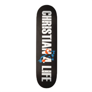 Christian 4 Life Skateboard