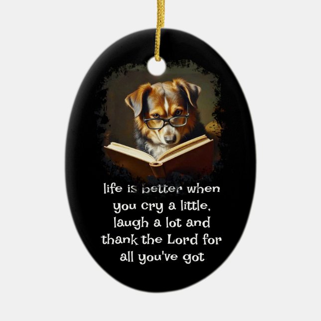  Christian Advice Fun Wise Dog Life is Better Ceramic Tree Decoration (Front)