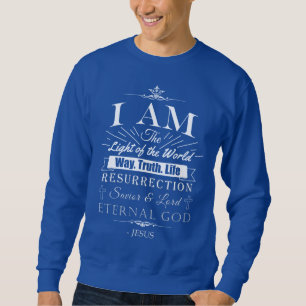 Christian Amazing Bible Claims of Jesus: I AM Sweatshirt
