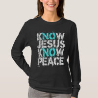 Christian Apparel - Know Jesus Know Peace No Jesus