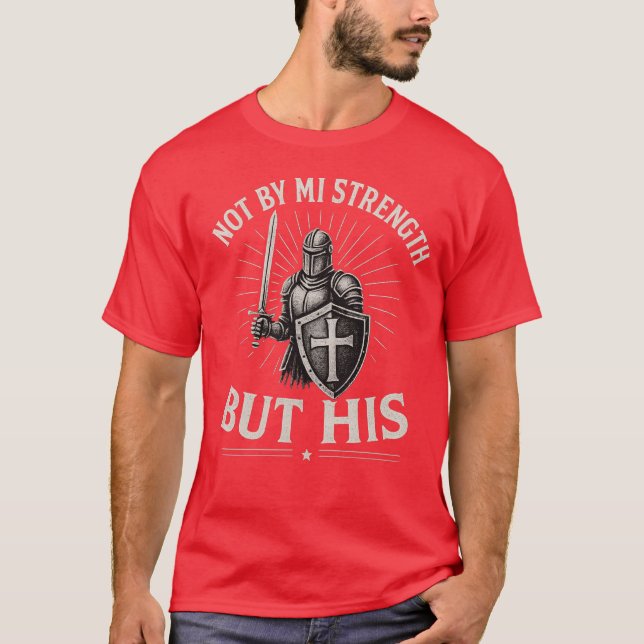 Christian Armour of God T-Shirt – Not By My Streng (Front)