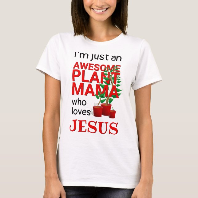 Christian AWESOME PLANT MAMA LOVES JESUS T-Shirt (Front)