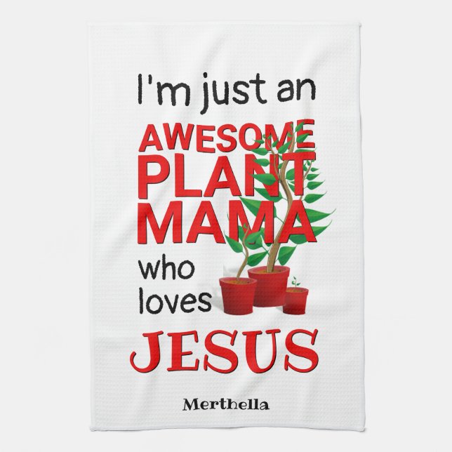 Christian AWESOME PLANT MAMA LOVES JESUS Tea Towel (Vertical)