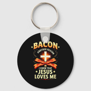 Christian Bacon Reason I Know That Jesus Loves Me  Key Ring