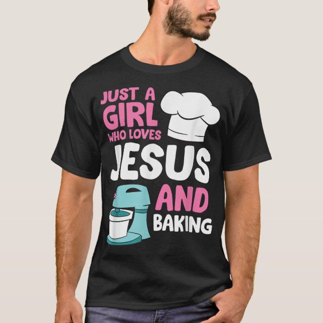 Christian Baking Girl Just a Girl Who Loves Jesus  T-Shirt (Front)