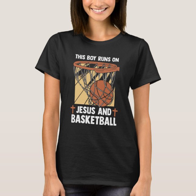Christian Baller This Boy Runs On Jesus And Basket T-Shirt (Front)