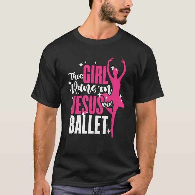 Christian Ballerina This Girl Runs On Jesus And Ba T-Shirt (Front)
