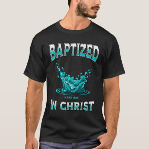 Christian Baptism- Baptised In Christ Bible Verse  T-Shirt