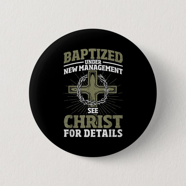Christian Baptized Under New Management See Christ 6 Cm Round Badge (Front)