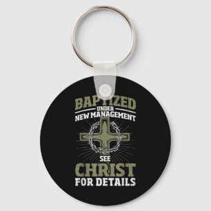 Christian Baptized Under New Management See Christ Key Ring