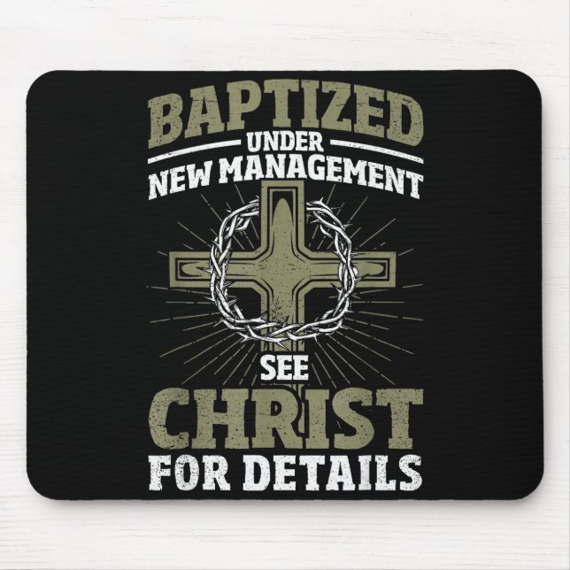 Christian Baptized Under New Management See Christ Mouse Mat (Front)