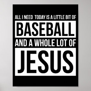 Christian Baseball T Shirt All I Need Is Baseball Poster