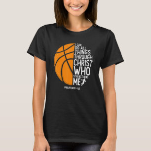 Christian Basketball Philippians 413 I Can Do All  T-Shirt