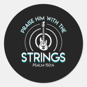 Christian Bass Guitar Praise Him With Strings Classic Round Sticker
