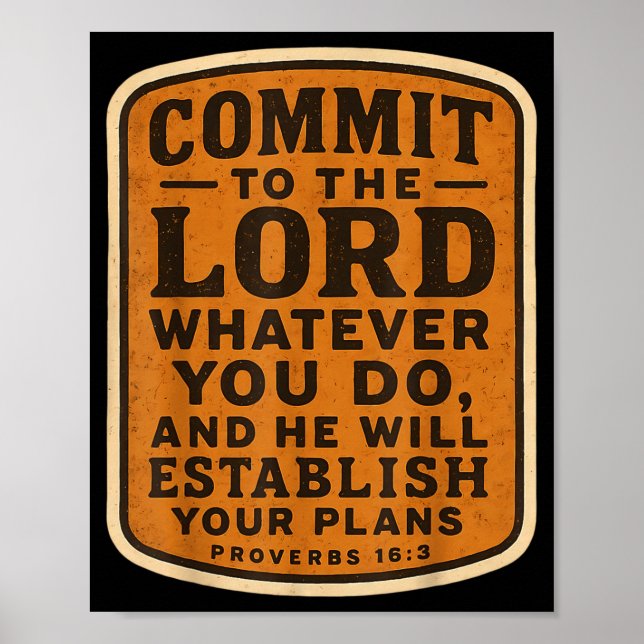 Christian Bible Commit To The Lord Whatever You Do Poster (Front)