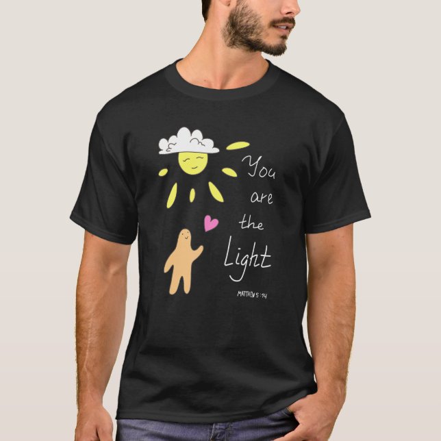 Christian Bible Quote Matthew 514 You Are The Ligh T-Shirt (Front)