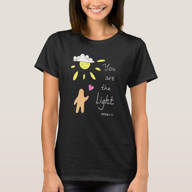 Christian Bible Quote Matthew 514 You Are The Ligh T-Shirt (Front)